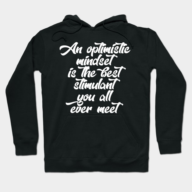 Optimistic mindset Hoodie by Jackson Lester